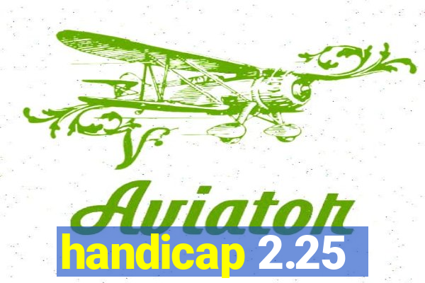 handicap 2.25